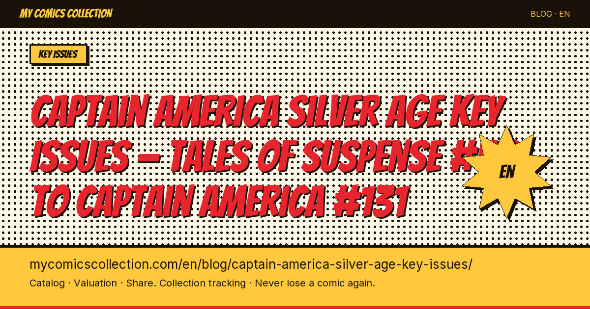 Captain America Silver Age Key Issues: Complete Guide with CGC Values — article illustration