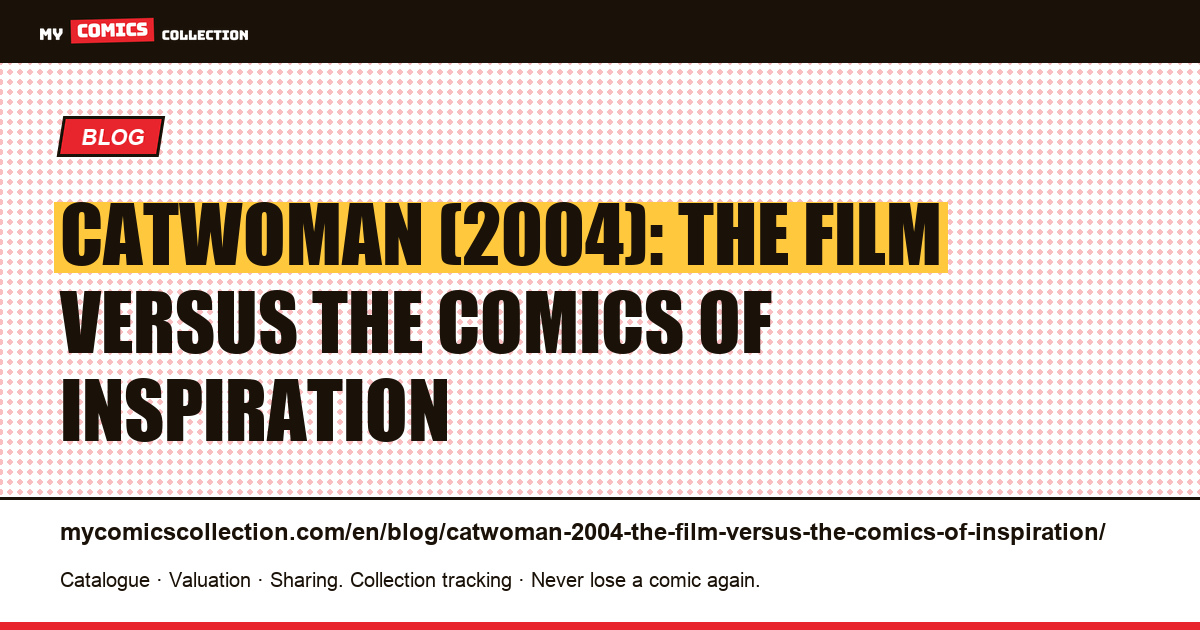 Catwoman (2004): the film versus the comics of inspiration — article illustration