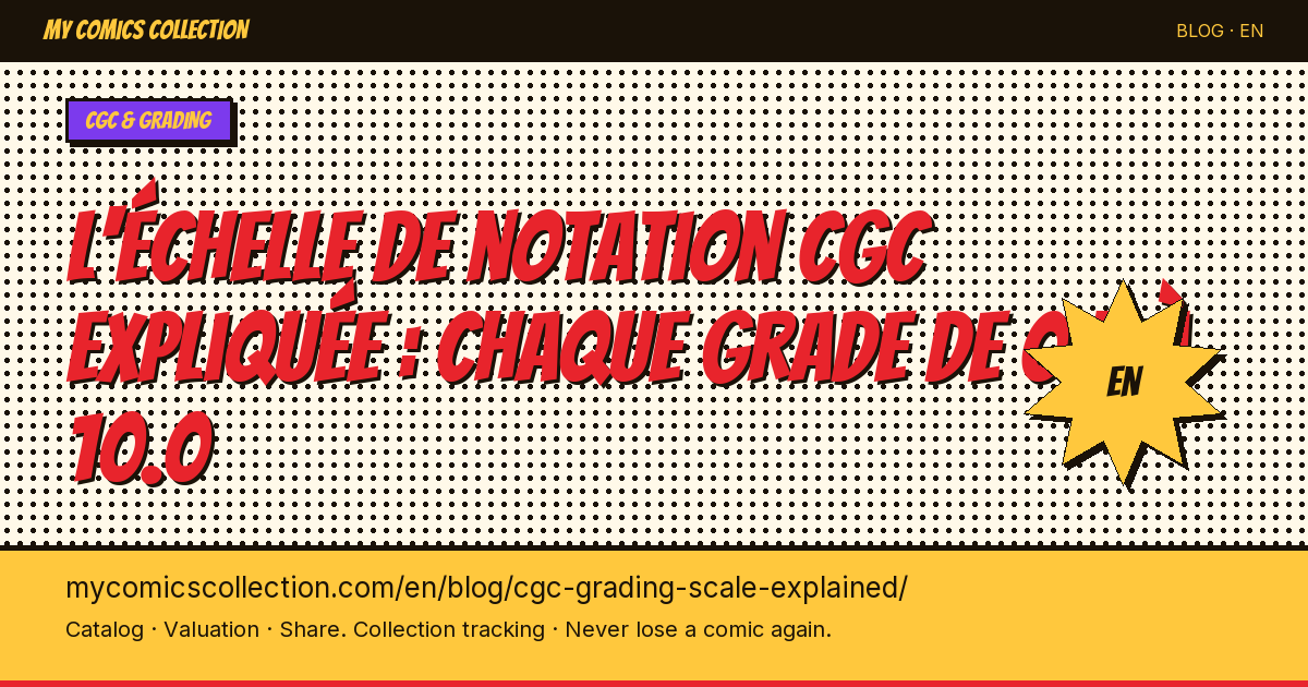 CGC Grading Scale Fully Explained: Every Grade from 0.5 to 10.0 with Real Market Prices — article illustration