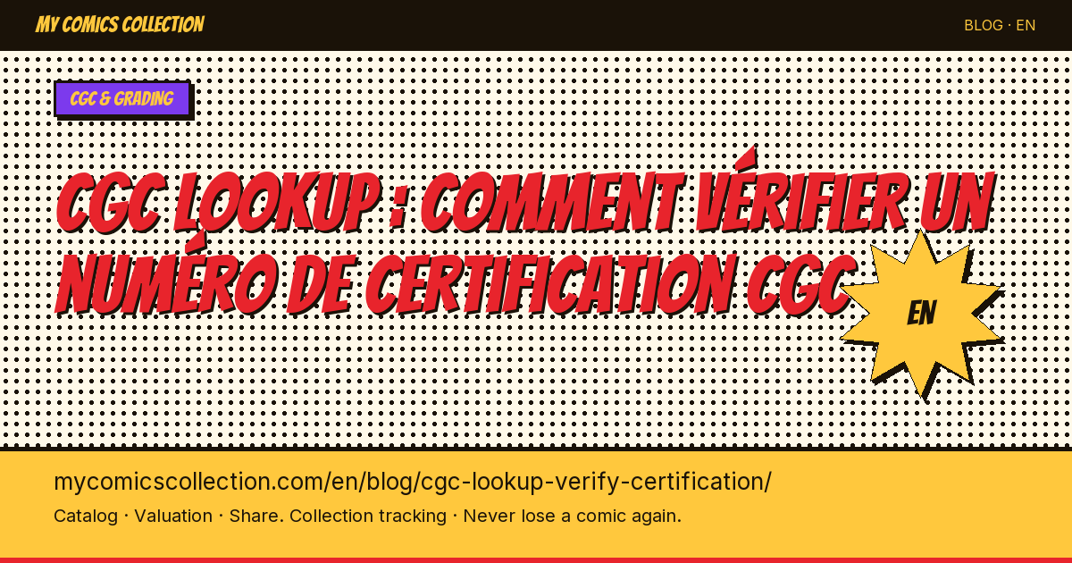 CGC Certification Lookup: How to Verify Any Graded Comic in 60 Seconds — article illustration