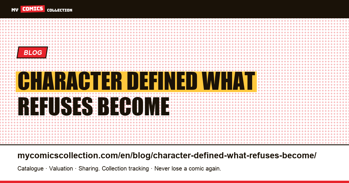 A character defined by what he refuses to become — article illustration