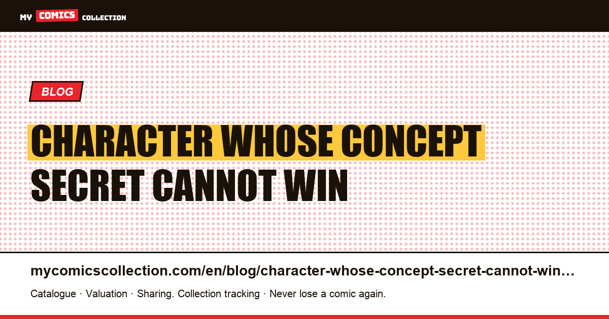 A character whose concept is secret cannot win — article illustration