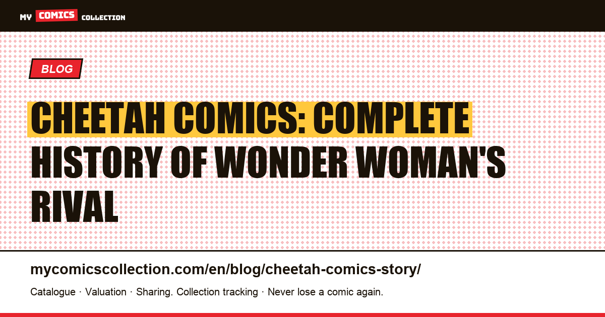 Cheetah Comics: Complete History of Wonder Woman's Rival — article illustration