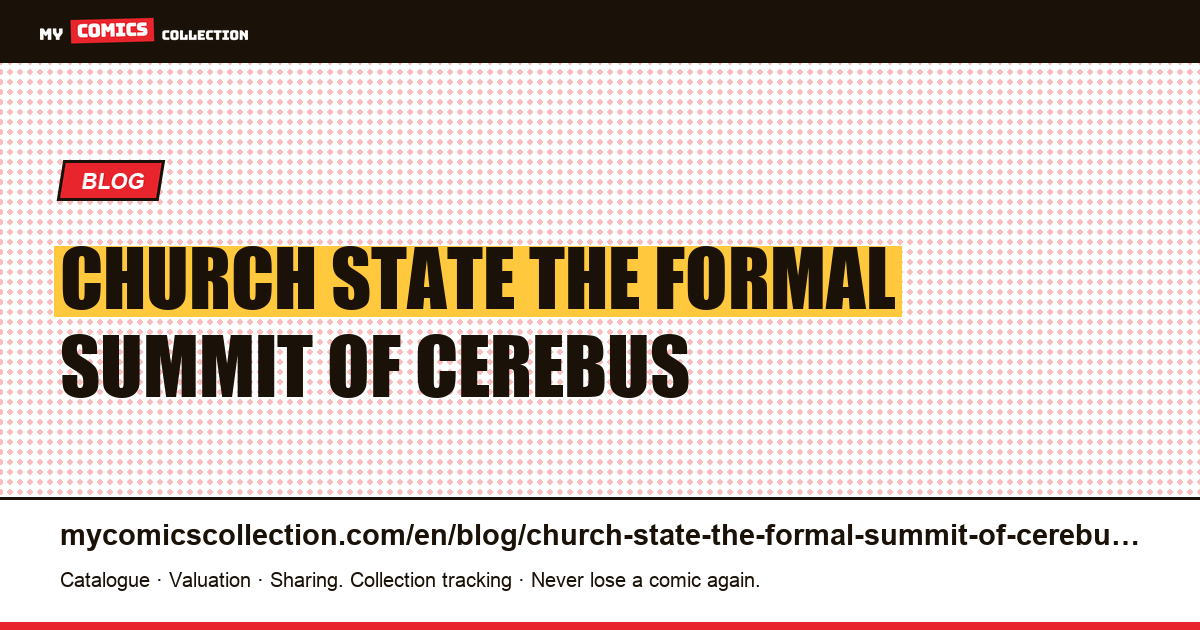 Church & State: the formal summit of Cerebus — article illustration