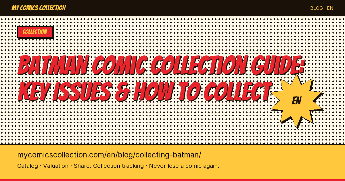 Batman Comic Collection Guide: Key Issues & How to Collect — article illustration