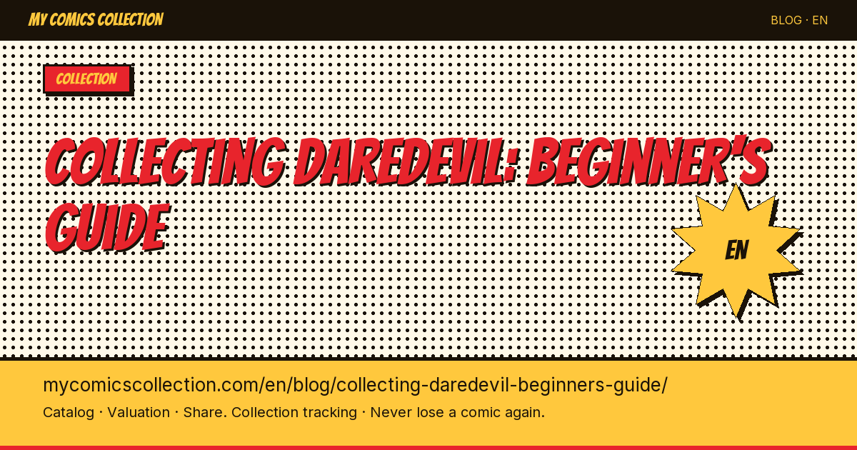 Beginner's Guide to Collecting Daredevil Comics: Key Issues, Runs & Budget Tips — article illustration