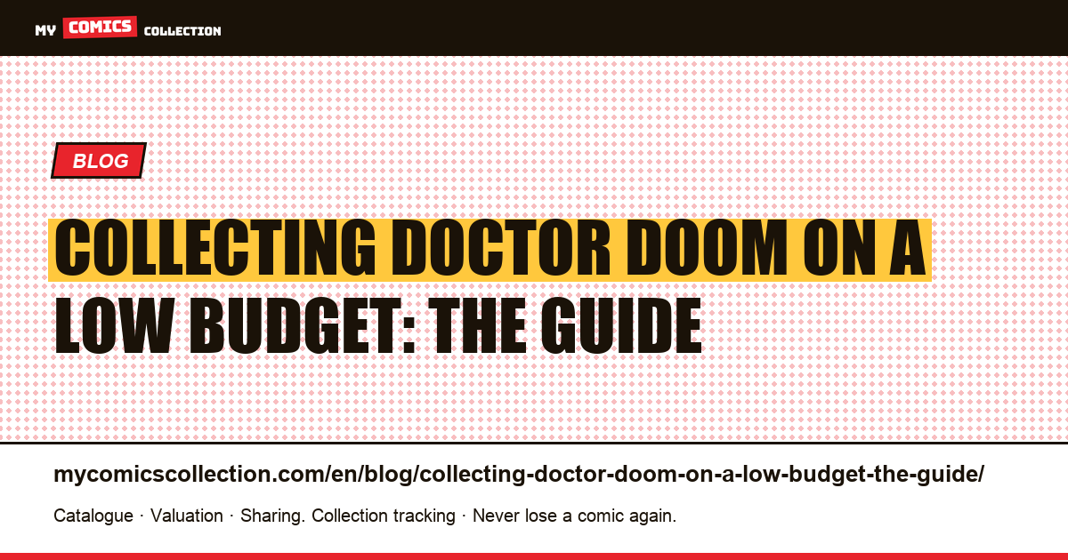 Collecting Doctor Doom on a low budget: the guide — article illustration