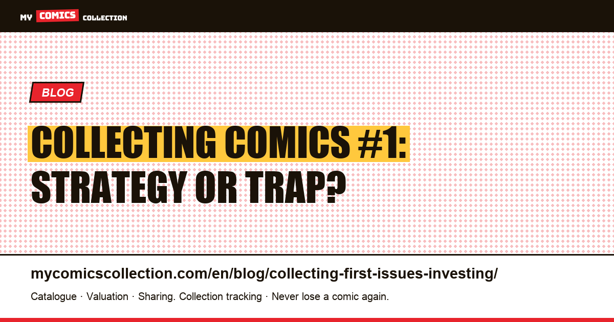 Collecting comics #1: strategy or trap? — article illustration