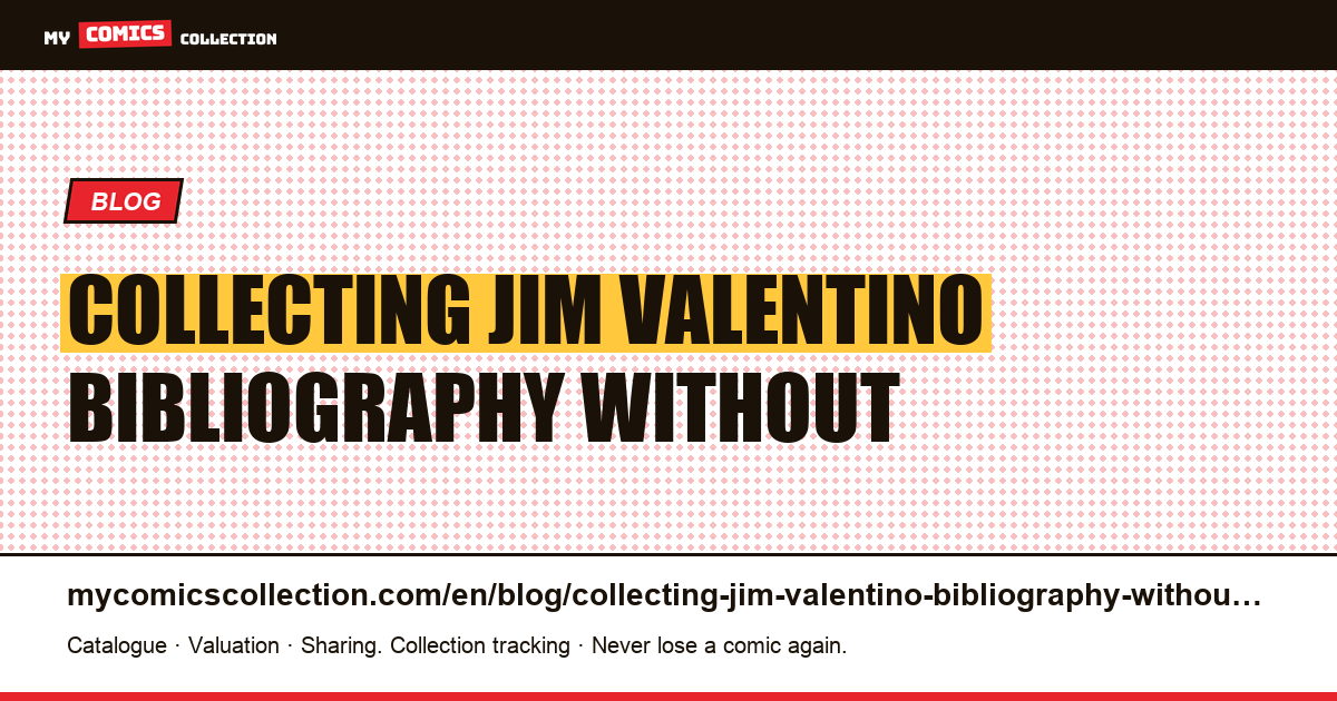 Collecting Jim Valentino: the bibliography without a high point — article illustration