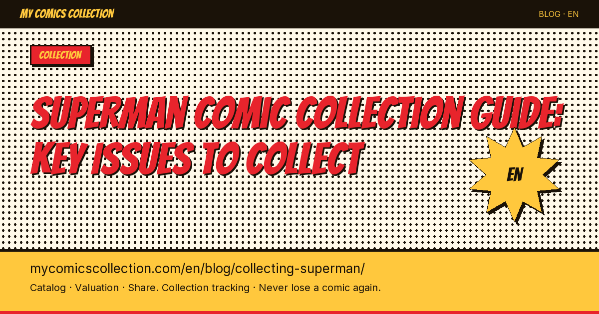 Superman Comic Collection Guide: Key Issues to Collect — article illustration