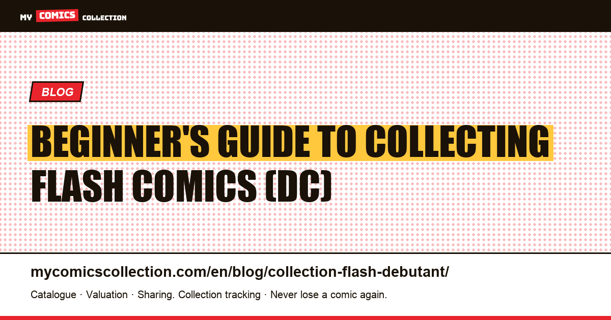 Beginner's Guide to Collecting Flash Comics: Keys by Era, Numbering, and Grades, article illustration