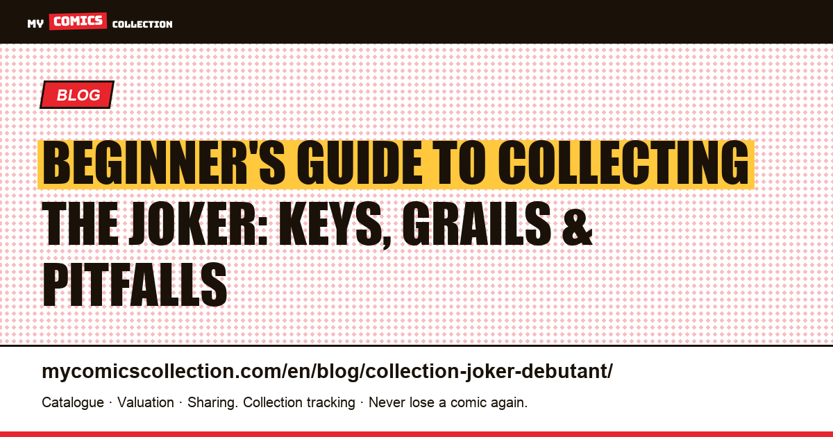 Collecting the Joker: a beginner's practical guide, article illustration