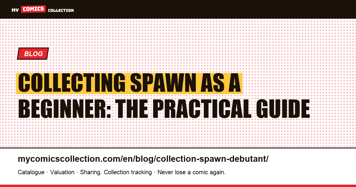 Collecting Spawn as a Beginner: Where to Start (Real Values), article illustration