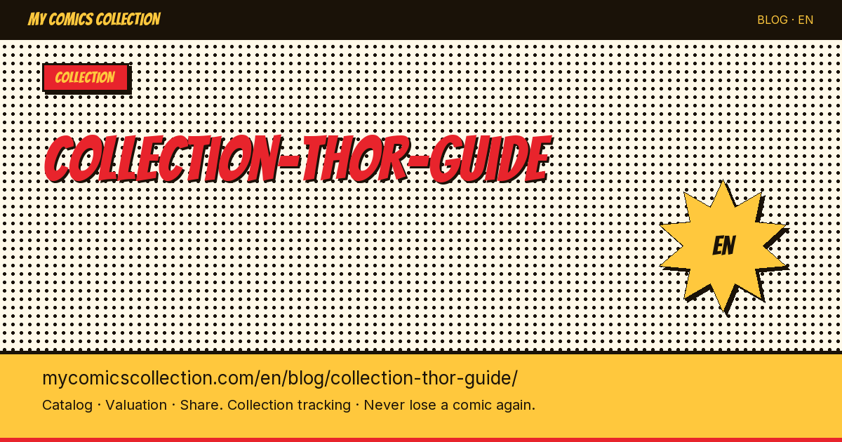Thor Comics Collection Guide: Essential Runs, Key Issues & Smart Buying Strategy — article illustration