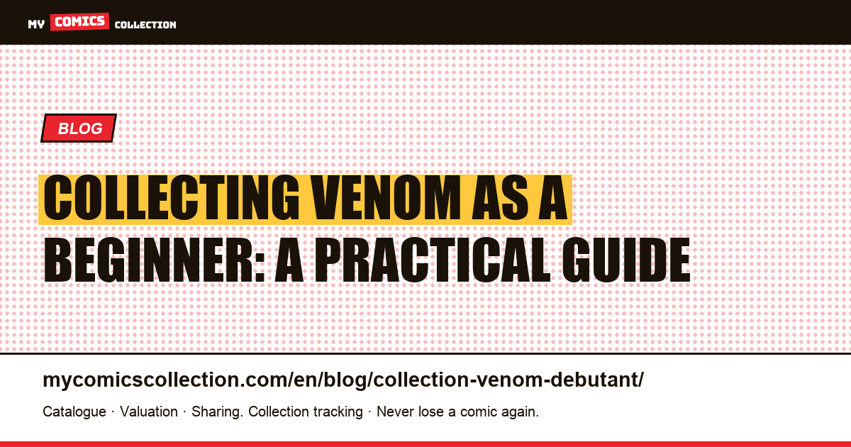 Collecting Venom as a Beginner: Where to Start, article illustration