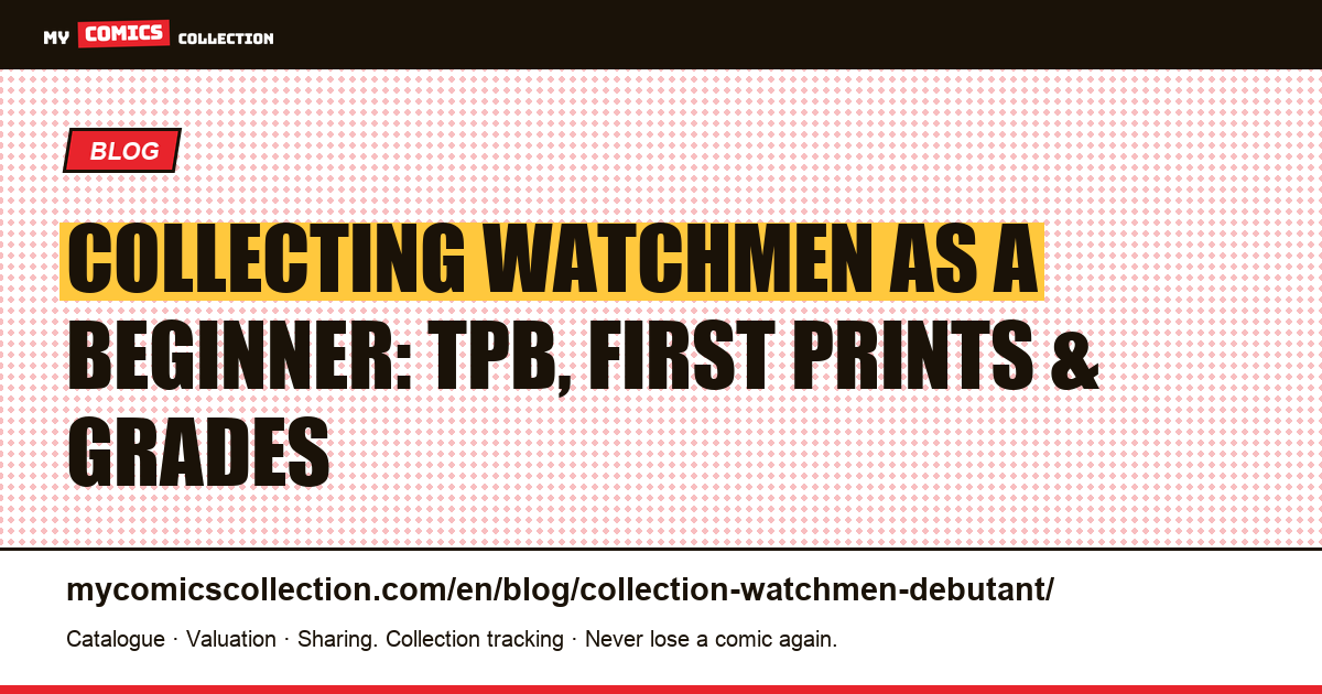 Beginner's Guide to Collecting Watchmen: TPB vs Hunting the #1, article illustration