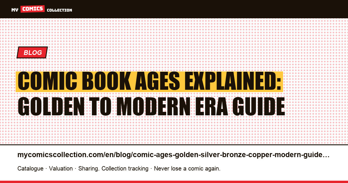 Comic Book Ages: The Complete Guide to Every Era and Transition — article illustration