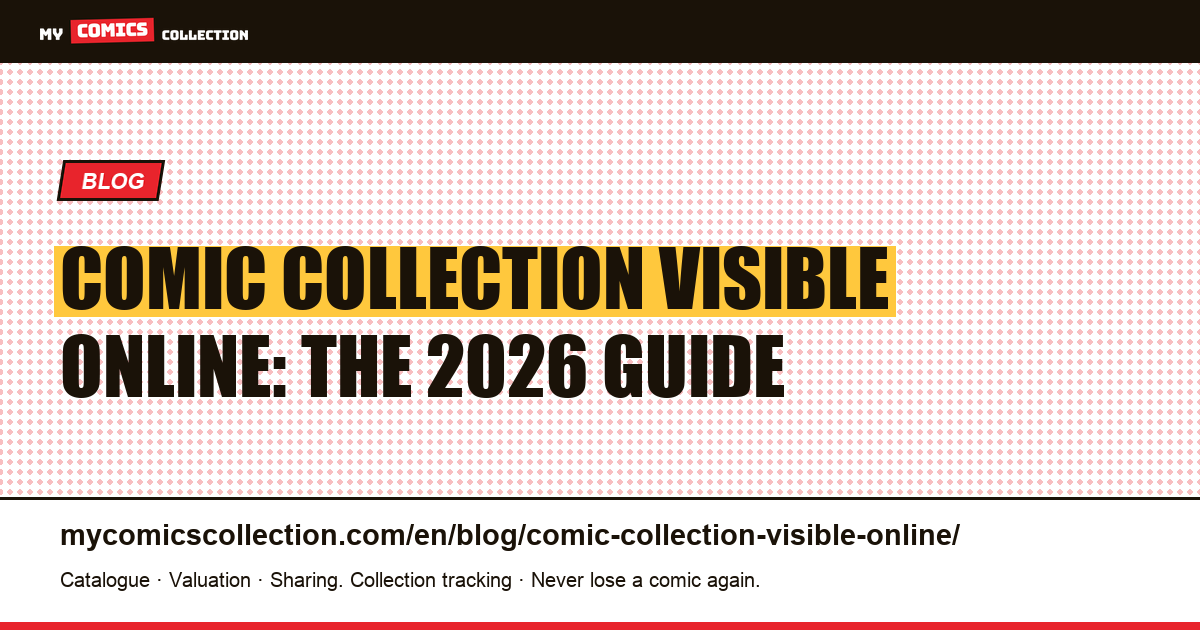Comic Collection Visible Online: The 2026 Guide, article illustration
