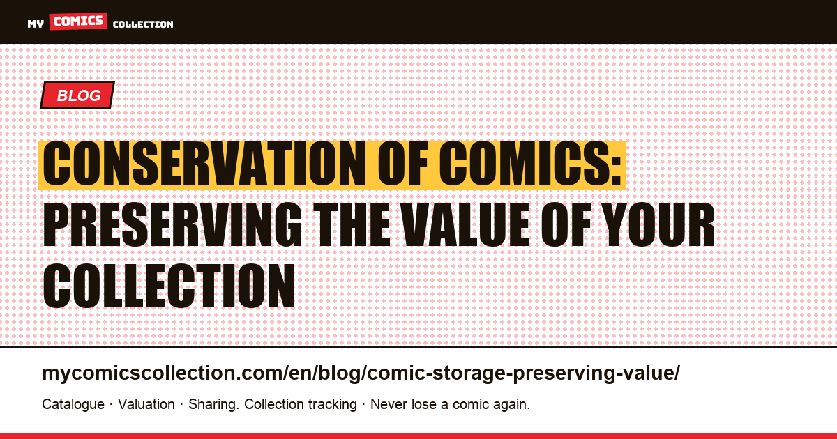 Conservation of comics: preserving the value of your collection — article illustration