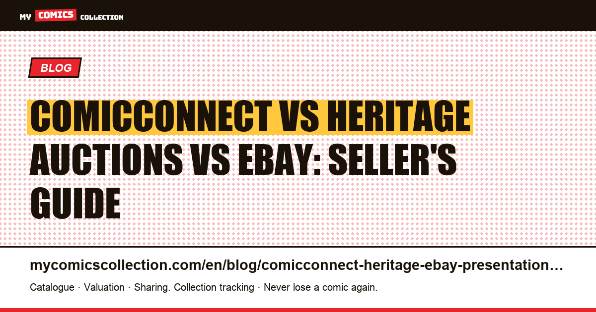 ComicConnect, Heritage Auctions, and eBay: Which Platform for Selling Comics? — article illustration