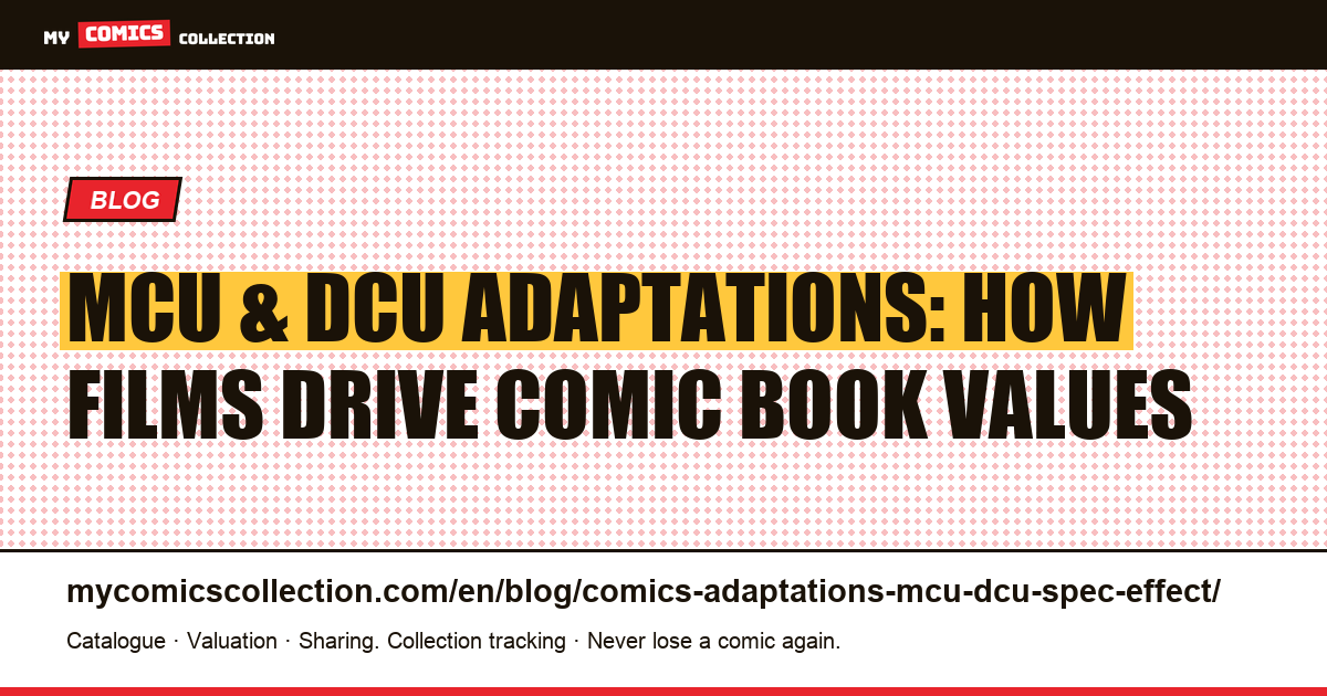 MCU & DCU Adaptations: The Exact Speculation Cycle That Drives Comic Book Values — article illustration