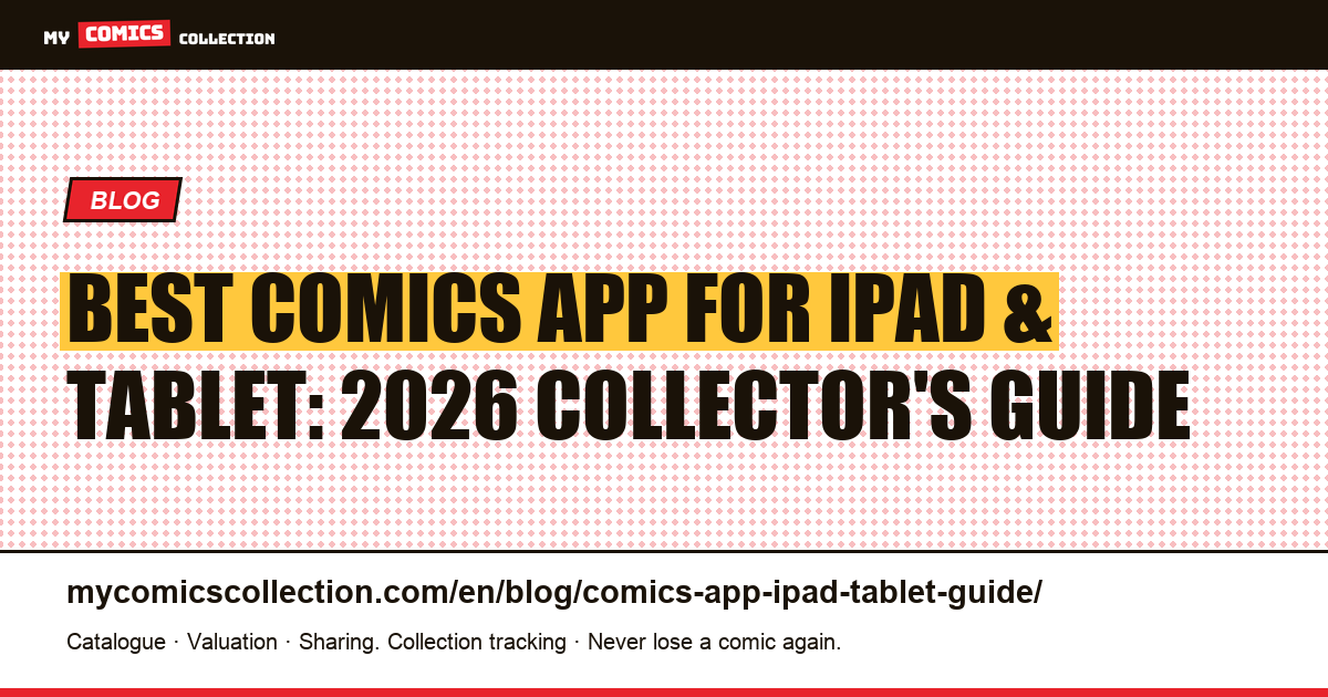 Comics App on iPad and Tablet: The Complete Collector's Guide (2026) — article illustration
