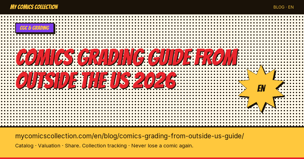 Grading Your Comics From Outside the US: The Complete Guide — article illustration