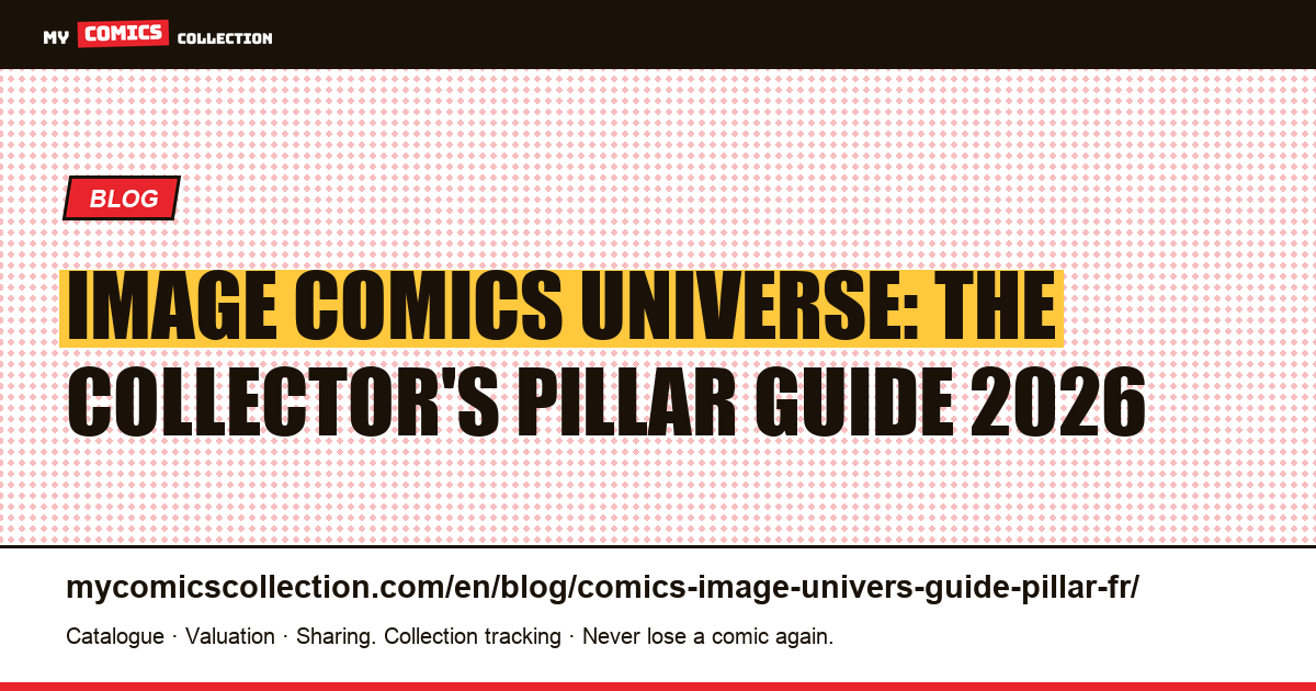 Image Comics Universe: The Complete Collector's Pillar Guide 2026 — article illustration