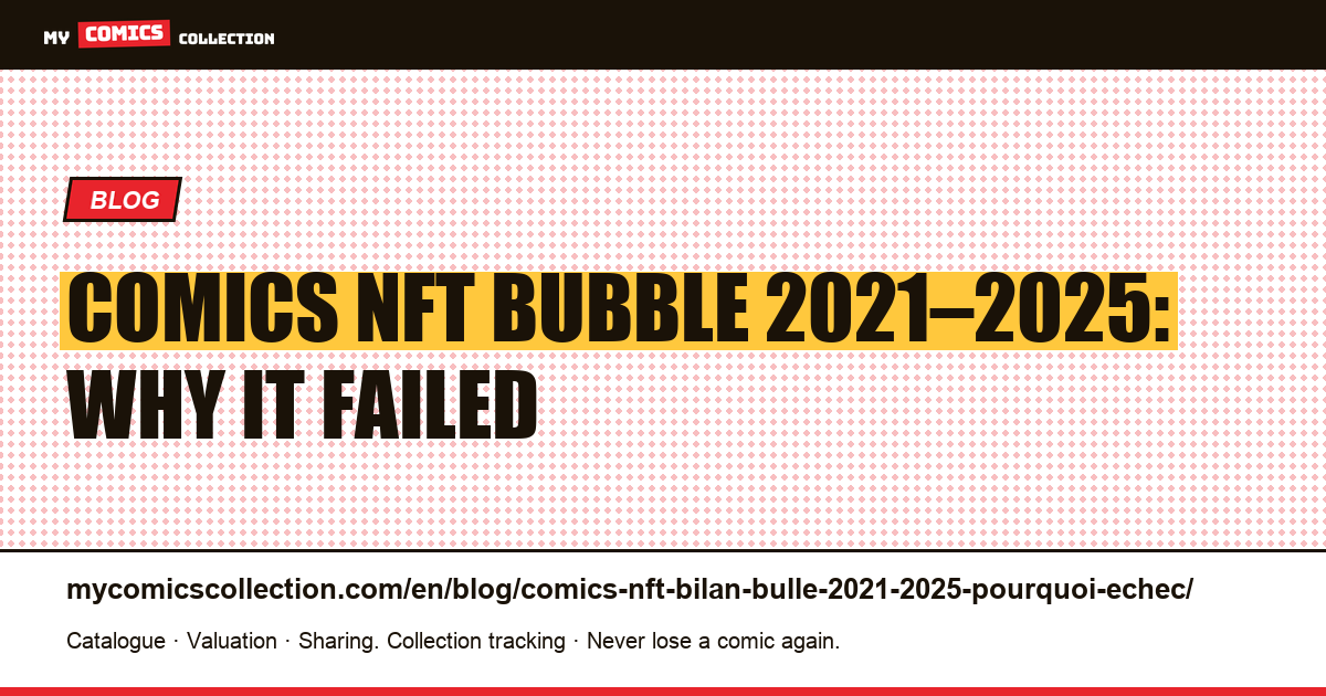 Comics NFT Bubble 2021–2025: The Complete Breakdown of Why It Failed — article illustration