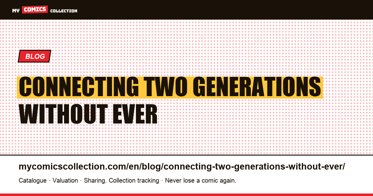 Connecting two generations without ever wearing anything — article illustration