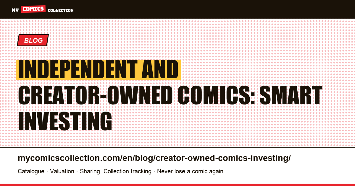 Independent and creator-owned comics: smart investing — article illustration