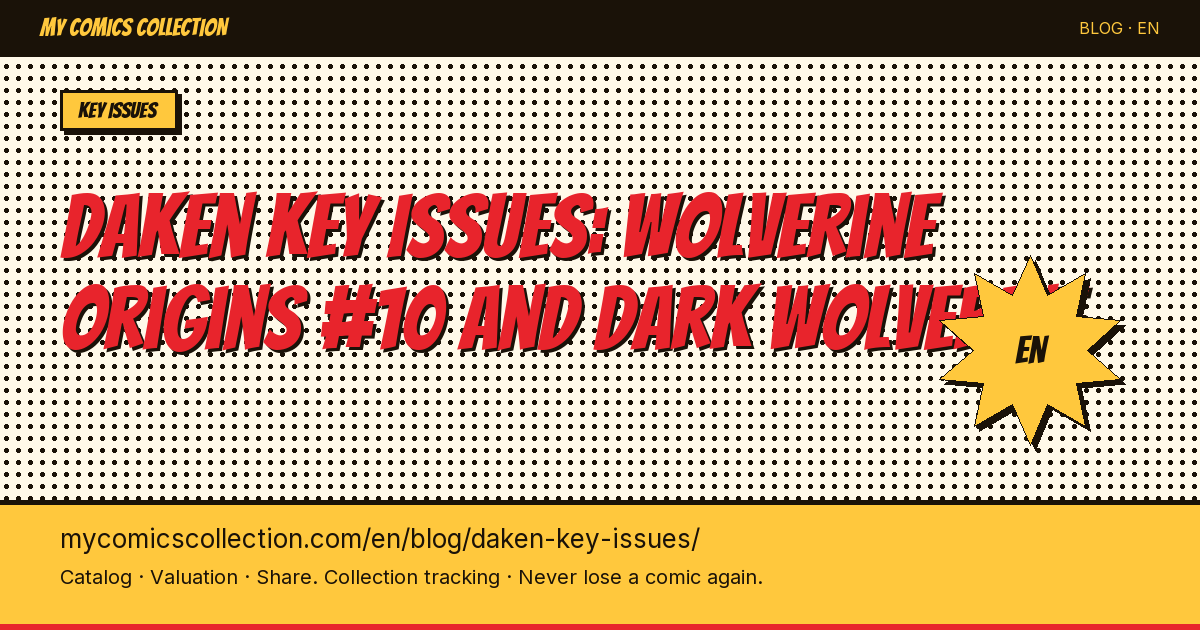 Daken Key Issues: First Appearance, Solo Series & Investment Potential — article illustration