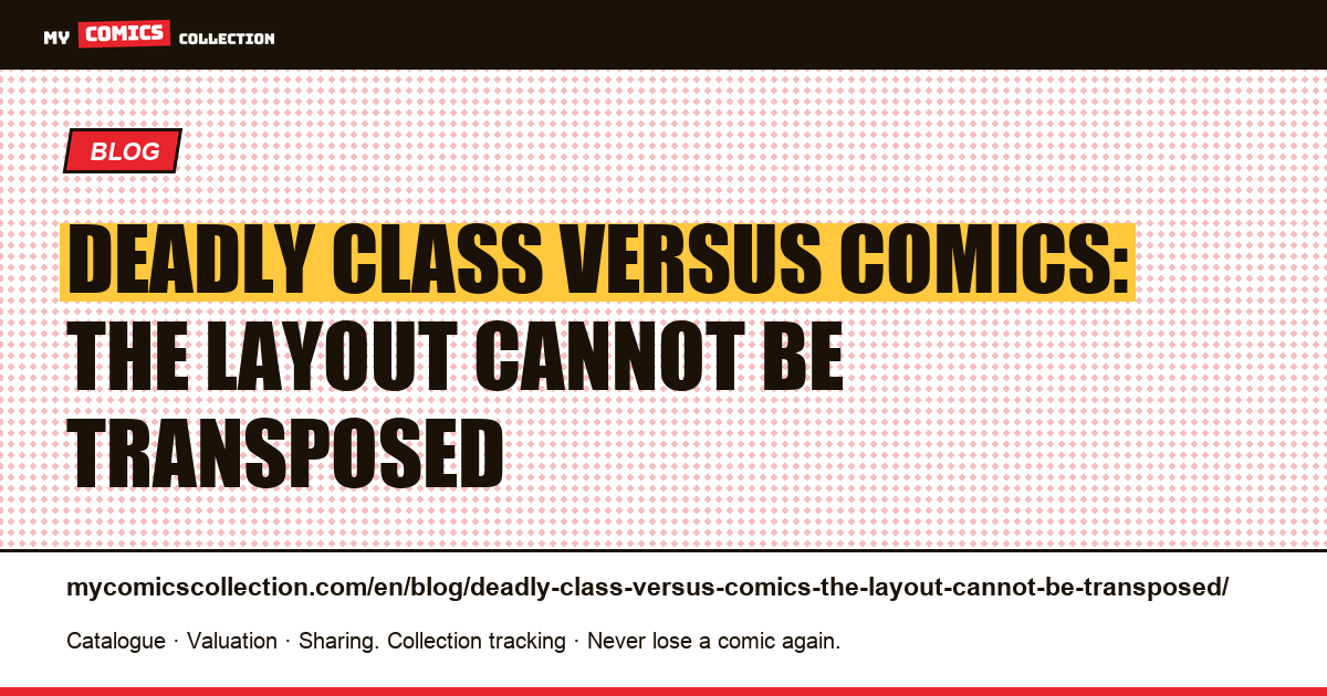 Deadly Class versus comics: the layout cannot be transposed — article illustration