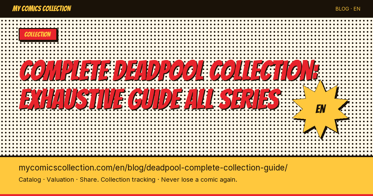Complete Deadpool Collection Guide: Key Issues, Runs & Budget Breakdown — article illustration