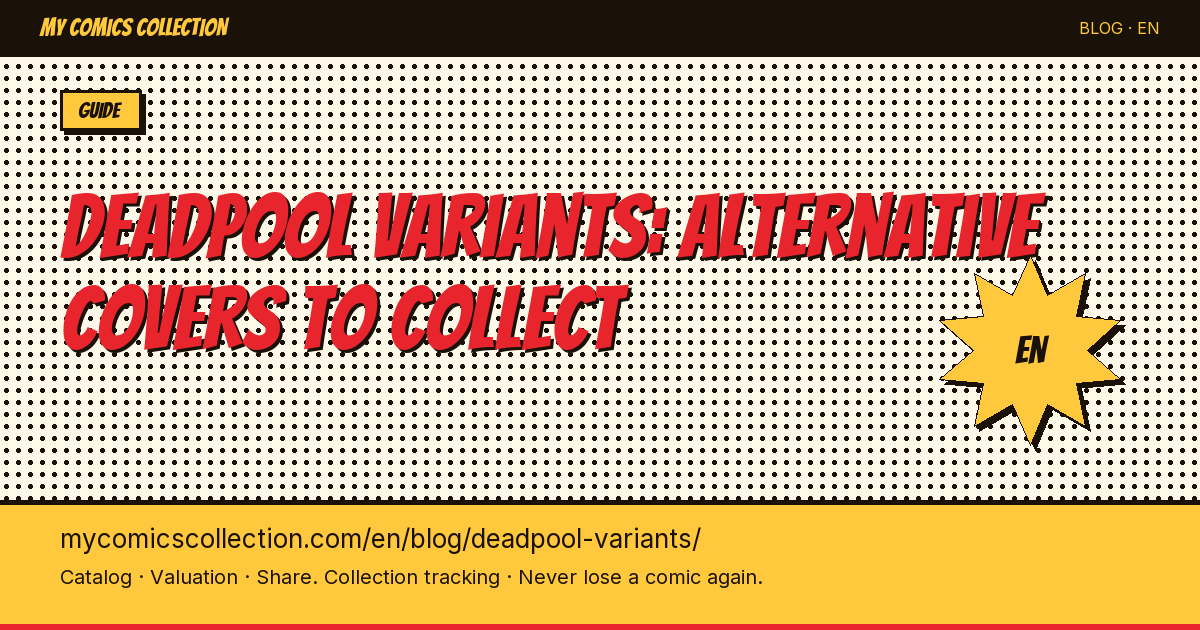 Deadpool Variant Covers: Complete Guide to the Most Valuable Issues — article illustration
