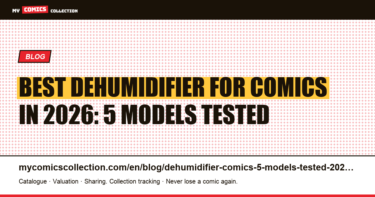 Best Dehumidifier for a Comic Collection in 2026: 5 Models Tested Head-to-Head — article illustration
