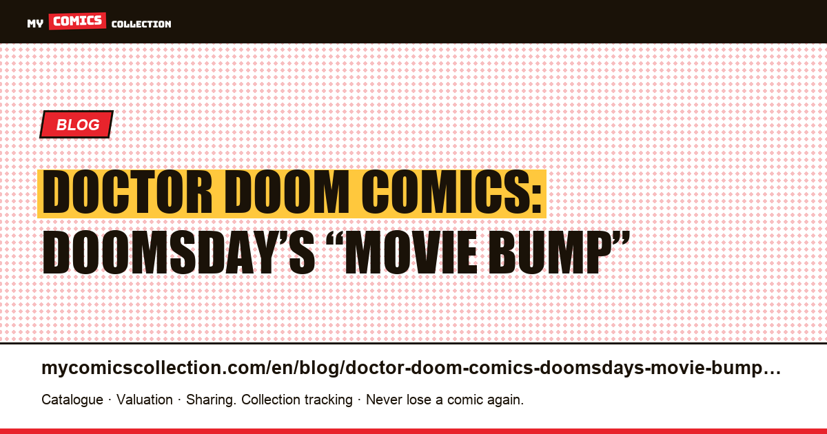 Doctor Doom comics: Doomsday’s “movie bump” — article illustration
