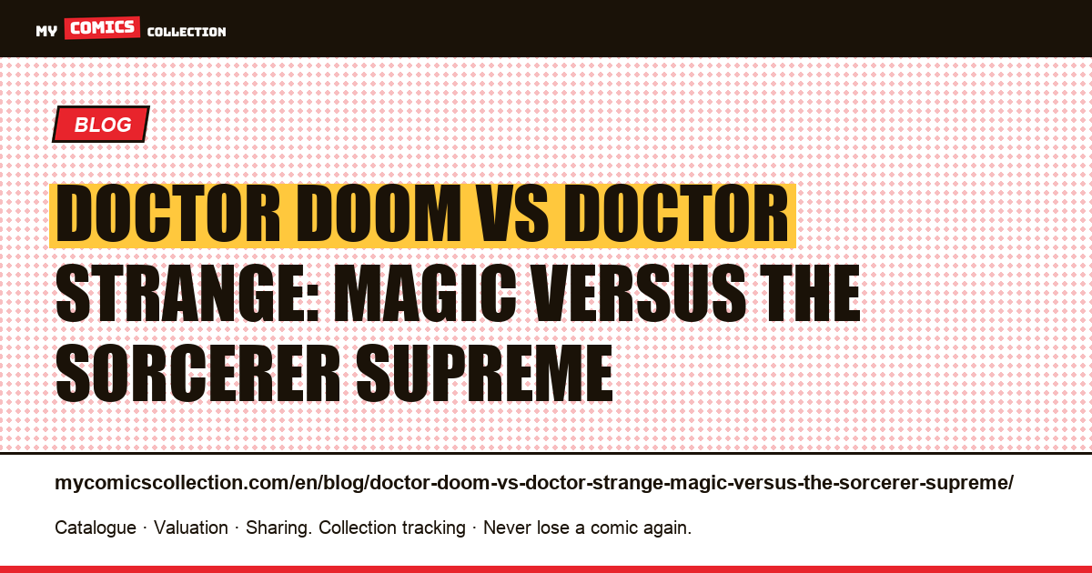 Doctor Doom vs Doctor Strange: magic versus the Sorcerer Supreme — article illustration