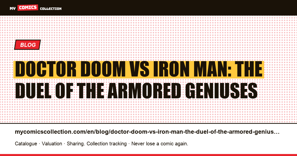 Doctor Doom vs Iron Man: the duel of the armored geniuses — article illustration