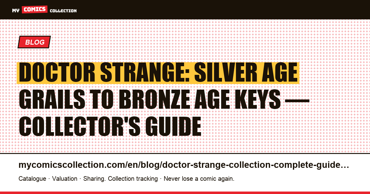 Doctor Strange Comics: A Complete Collector's Roadmap (Silver Age to Modern), article illustration
