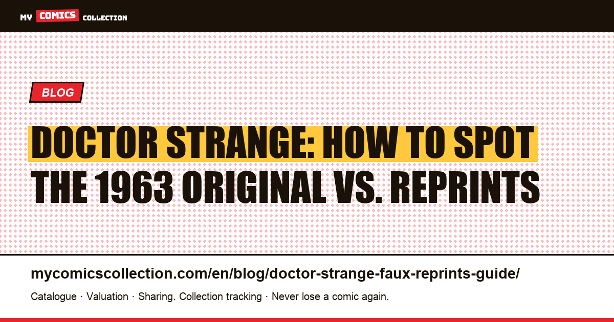 Doctor Strange: Identifying the 1963 Original vs. Reprints, article illustration