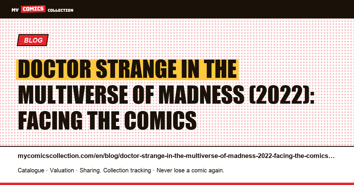 Doctor Strange in the Multiverse of Madness (2022): facing the comics — article illustration