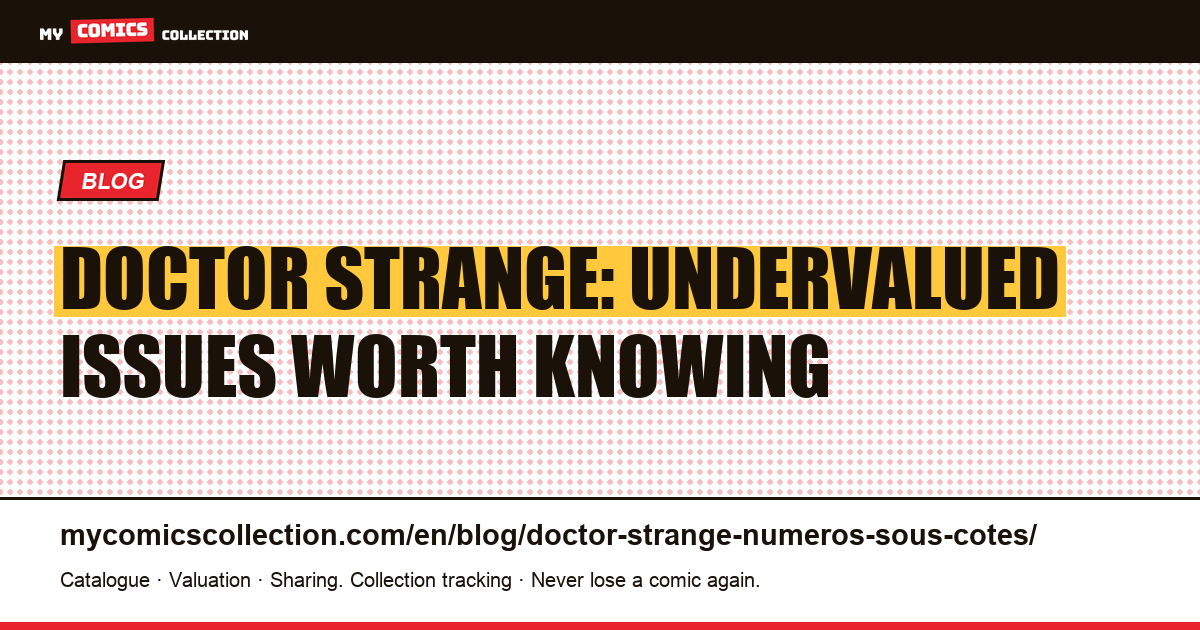 Doctor Strange: the undervalued issues collectors overlook, article illustration