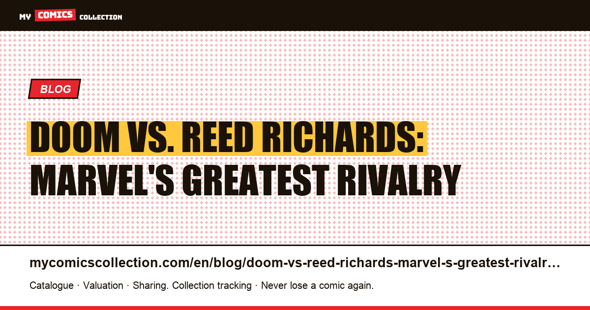 Doom vs. Reed Richards: Marvel's Greatest Rivalry — article illustration