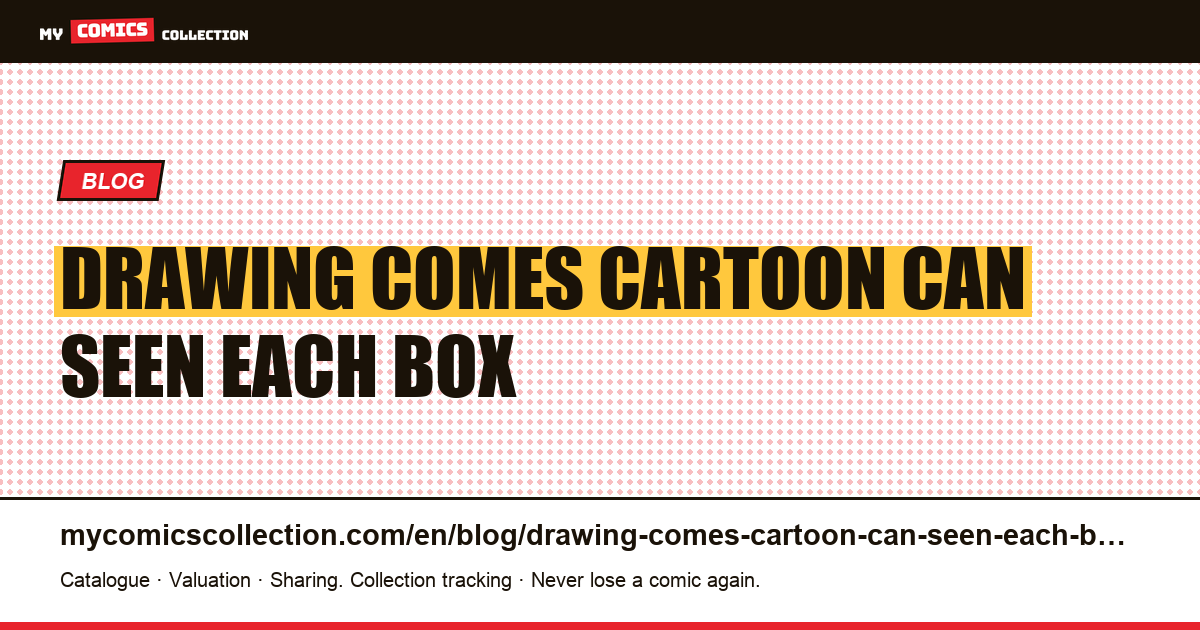 A drawing that comes from the cartoon, and it can be seen in each box — article illustration