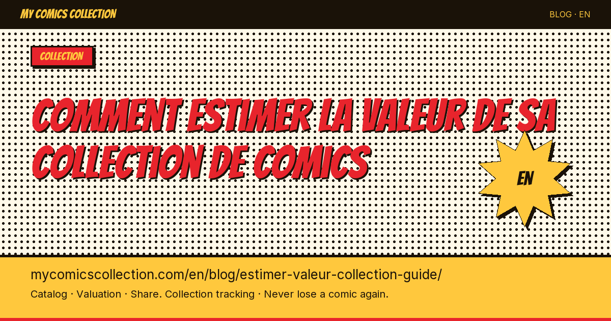 How to Estimate the Value of Your Comic Book Collection: The Complete Guide — article illustration