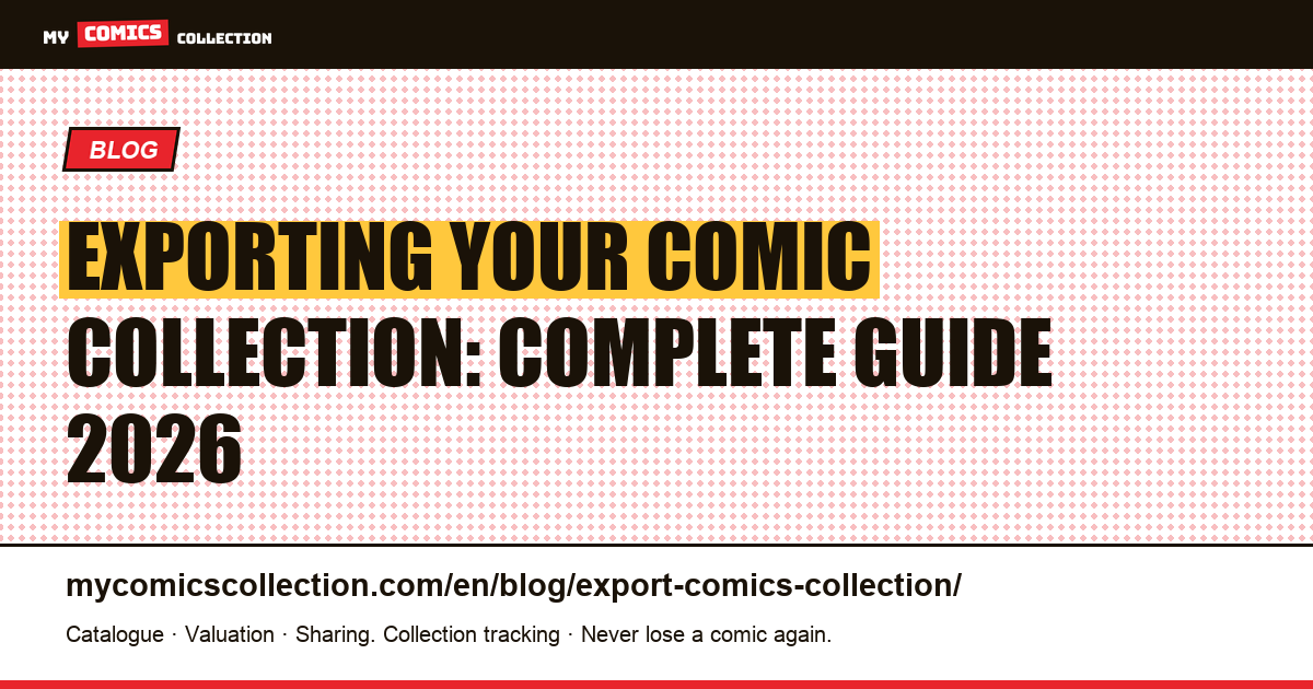 Exporting Your Comic Collection: Complete Guide 2026 — article illustration