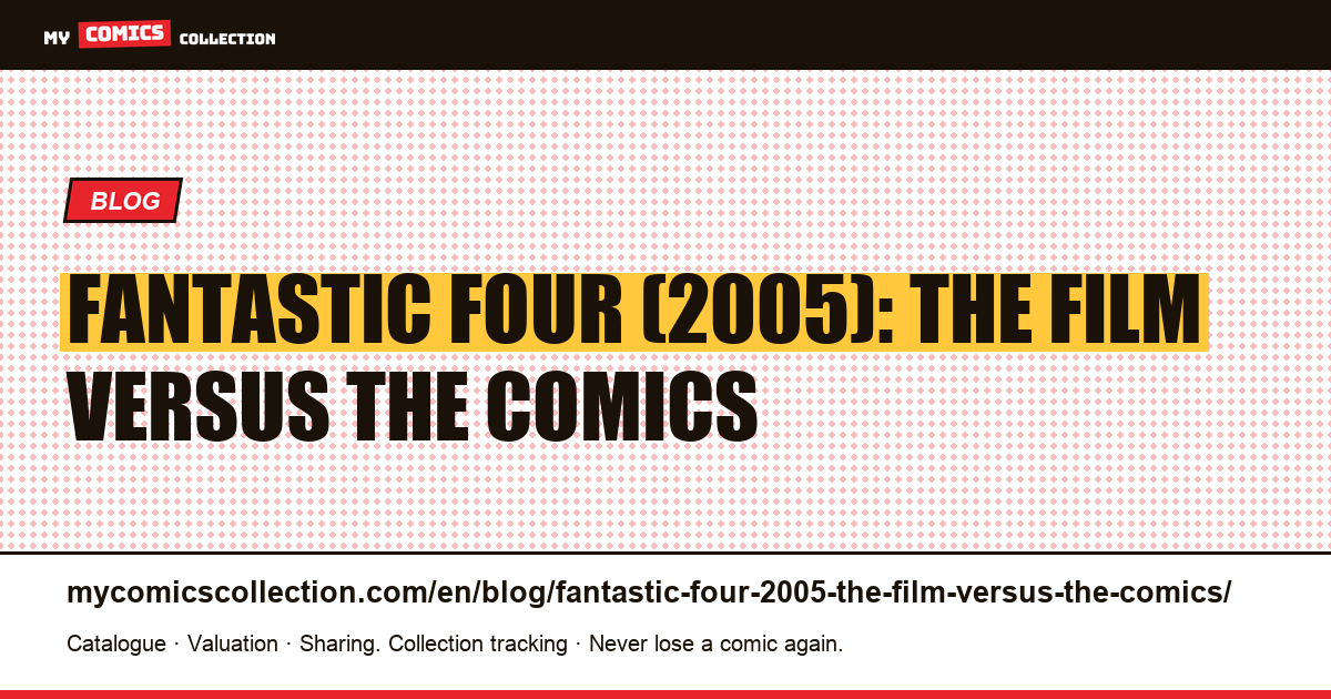 Fantastic Four (2005): the film versus the comics — article illustration