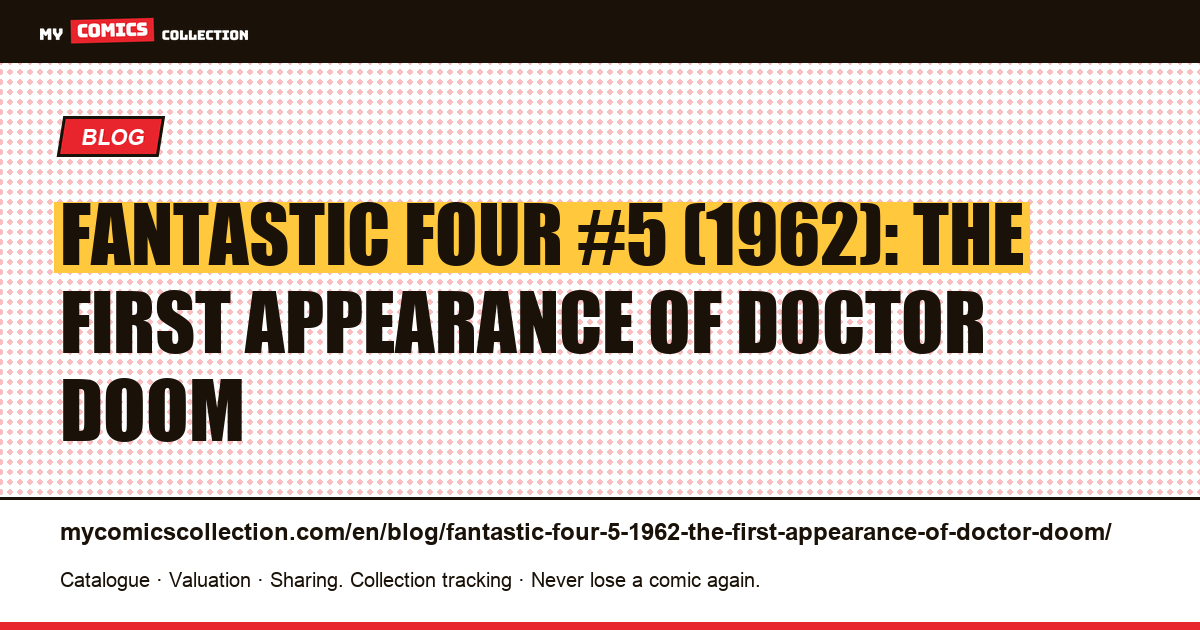 Fantastic Four #5 (1962): the first appearance of Doctor Doom — article illustration