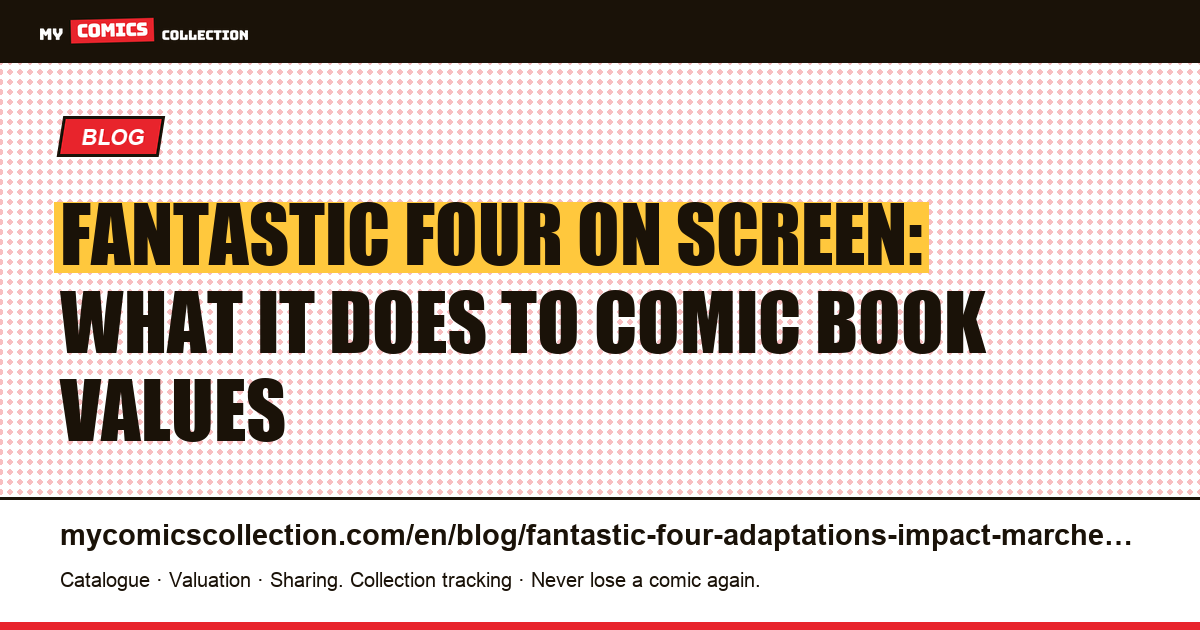Fantastic Four Film Adaptations: Their Real Impact on the Comic Market, article illustration